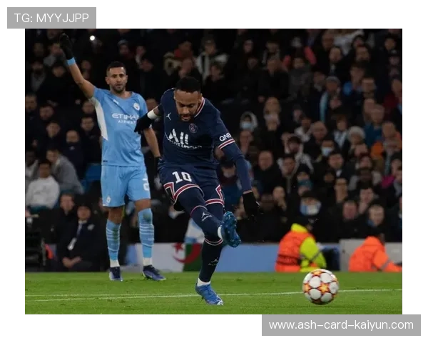 曼城盯内马尔式魔术师:绿茵场上的魅影追踪 曼城盯内马尔式魔术师:绿茵场上的魅影追踪