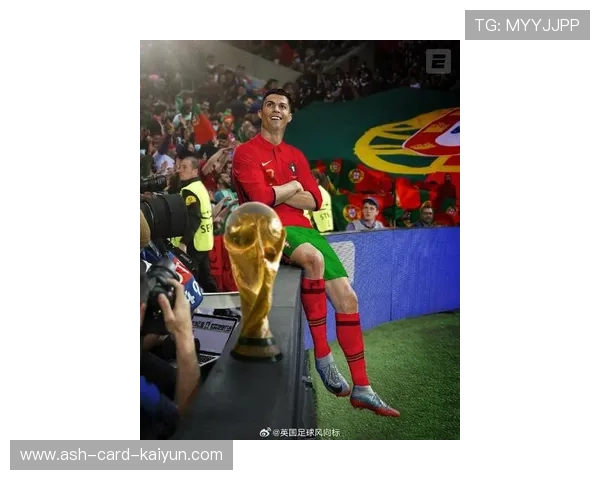 C罗最后一次为葡萄牙拼搏，世界杯赛场成为关键